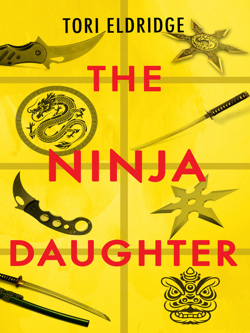 Title details for The Ninja Daughter by Tori Eldridge - Available